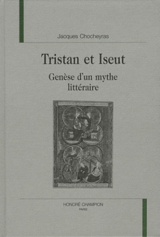 TRISTAN ET ISEUT. GENESE D'UN MYTHE LITTERAIRE.