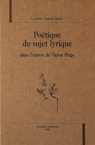 POETIQUE DU SUJET LYRIQUE DANS L'OEUVRE DE VICTOR HUGO.