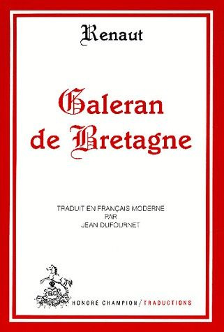 GALERAN DE BRETAGNE. (ROMAN DU XIIIE SIECLE).TRADUCTION EN FRANCAIS MODERNE