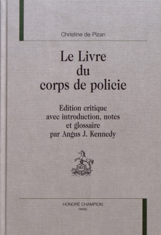 LE LIVRE DU CORPS DE POLICIE. EDITION CRITIQUE AVEC INTRODUCTION, NOTES ET GLOSSAIRE PAR ANGUS J. K