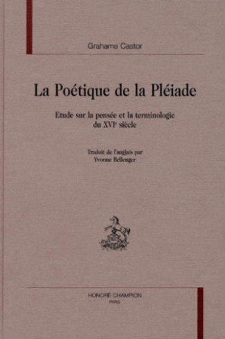 LA POETIQUE DE LA PLEIADE. ETUDE SUR LA PENSEE ET LA TERMINOLOGIE DU XVIE SIECLE. TRADUIT DE L'ANGA