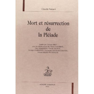 MORT ET RESURRECTION DE LA PLEIADE. PUBLIE PAR JOSIANE RIEU AVEC LA COLLABORATION DE JAMES DAUPHINE