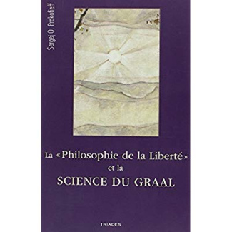La Philosophie De La Liberte Et La Science Du Graal