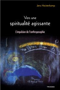 Vers une spiritualité agissante. L'impulsion de l'anthroposophie