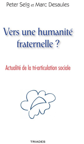 Vers une humanité fraternelle ? Actualité de la tri-articulation sociale