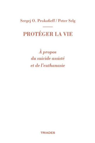 Protéger la vie. A propos du suicide assisté et de l’euthanasie