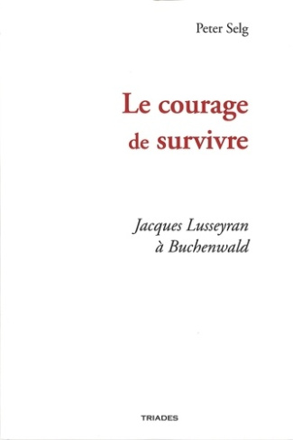 Le courage de survivre. Jacques Lusseyran à Buchenwald