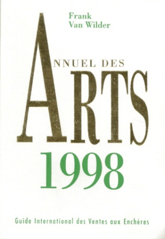 ANNUEL DES ARTS 1998. Guide international des ventes aux enchères