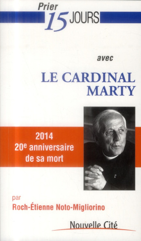 Prier 15 jours avec le cardinal Marty
