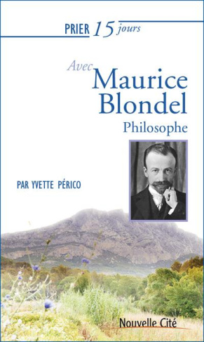 Prier 15 jours avec Maurice Blondel