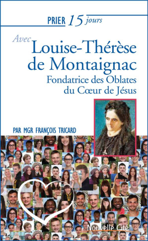 Prier 15 jours avec Louise-Thérèse de Montaignac