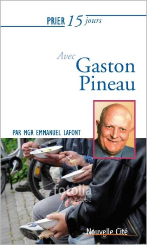 Prier 15 jours avec Gaston Pineau
