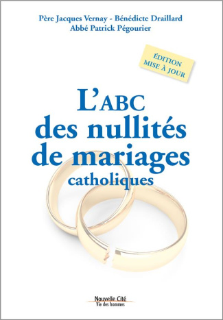 L'abc des nullités de mariages catholiques. Edition revue et augmentée