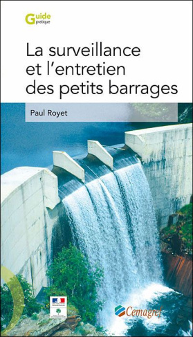 LA SURVEILLANCE ET L'ENTRETIEN DES PETITS BARRAGES