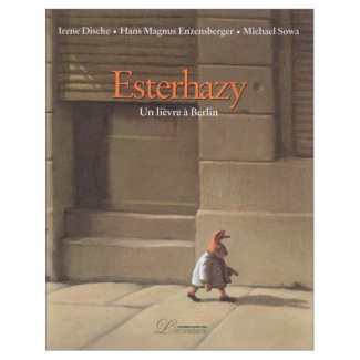 Esterhazy. Un lièvre à Berlin