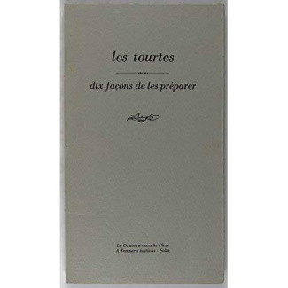 Les Tourtes, dix façons de les préparer