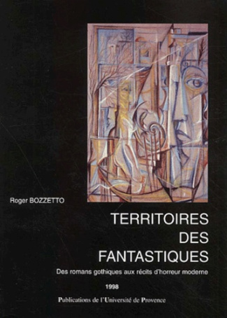 Territoires des fantastiques. Des romans gothiques aux récits d'horreur moderne