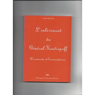 L'enlèvement du Général Koutiepoff. Documents et commentaires
