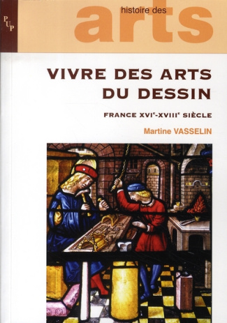 Vivre des arts du dessin. France XVI-XVIIIe siècle