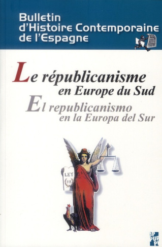 Bulletin d'Histoire Contemporaine de l'Espagne N° 46 : Le républicanisme dans l'Europe du Sud