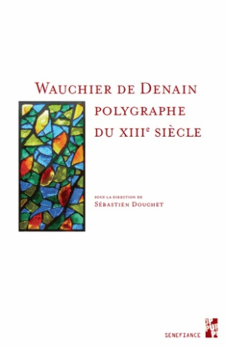 WAUCHIER DE DENAIN POLYGRAPHE DU XIIIE SIECLE