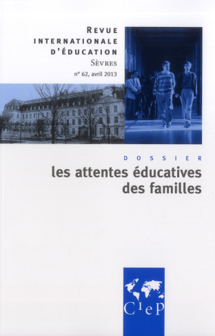 Revue internationale d'éducation N° 62, Avril 2013 : Les attentes éducatives des familles