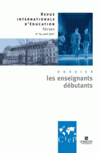 Revue internationale d'éducation N° 74, avril 2017 : Les enseignants débutants