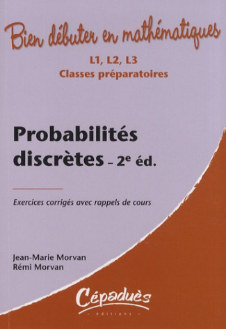 PROBABILITES DISCRETES 2EME ED - EXERCICES CORRIGES AVEC RAPPEL DE COURS