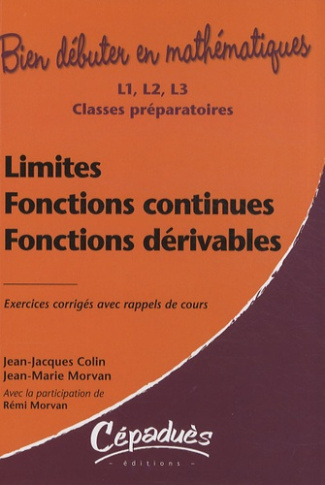 LIMITES, FONCTIONS CONTINUES, FONCTIONS DERIVABLES-EXERCICES CORRIGES AVEC RAPPELS DE COURS