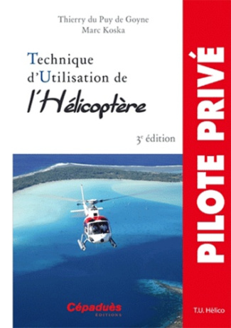 TECHNIQUE D'UTILISATION DE L'HELICOPTERE 3E EDITION