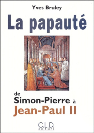 PAPAUTE DE SIMON-PIERRE A JEAN-PAUL II