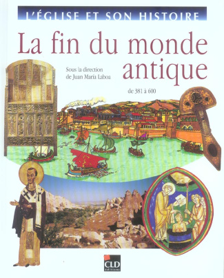 La fin du monde antique. De 381 à 600