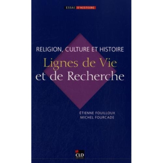 Religion, culture et Histoire. Lignes de vie et de recherche