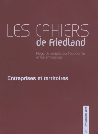 Les cahiers de Friedland N° 4, 2e semestre 2009 : Entreprises et territoires