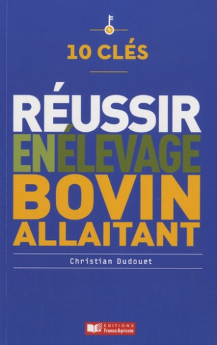 10 clés pour réussir en élevage bovin allaitant