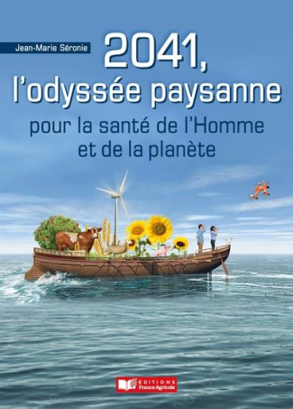 2041, l'odyssée paysanne. Pour la santé de l'homme et de la planète