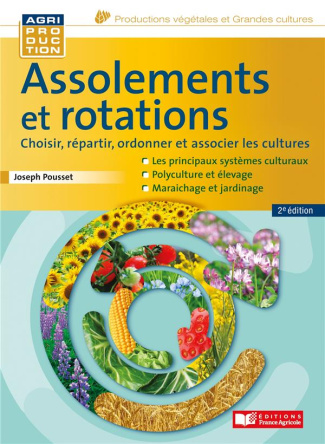 Assolements et rotations. Choisir, répartir, ordonner et associer les cultures, 2e édition