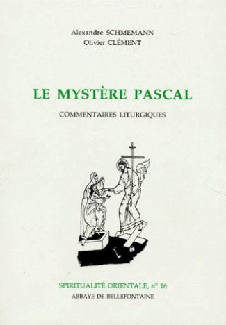 Le mystère pascal. Commentaires liturgiques
