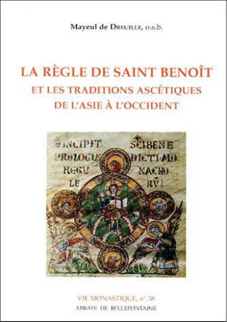 La règle de Saint Benoît et les traditions ascétiques de l'Asie à l'Occident