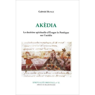 AKEDIA. La doctrine spirituelle d'Evagre, Le pontique sur l'acédie