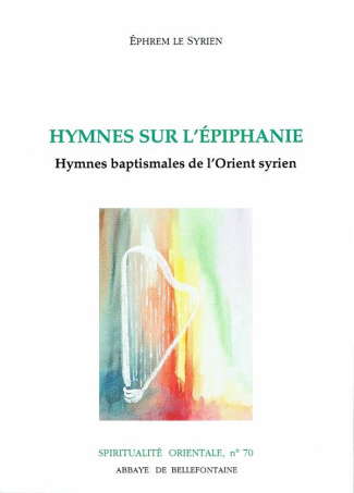 Hymnes sur l'Épiphanie. Hymnes baptismales de l'Orient syrien