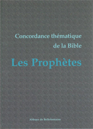 Concordance thématique de la Bible : les prophètes