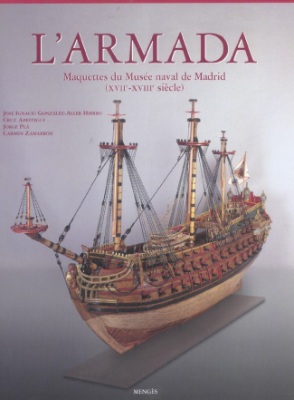 L'Armada. Maquettes du Musée naval de Madrid (XVIIe-XVIIIe siècle)