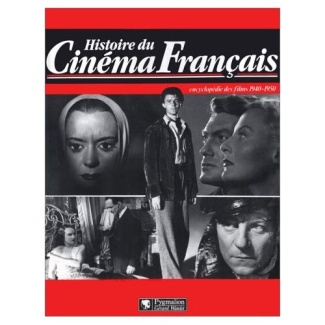 HISTOIRE DU CINEMA FRANCAIS. Encyclopédie des films