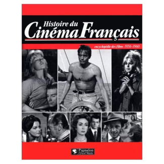 HISTOIRE DU CINEMA FRANCAIS. Encyclopédie des films