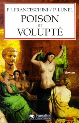 LES DAMES DU PALATIN. Tome 2, Poison et volupté