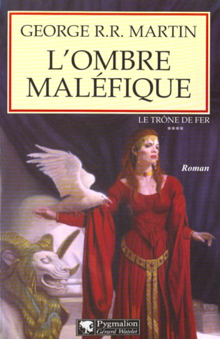 Le trône de fer (A game of Thrones) Tome 4 : L'ombre maléfique