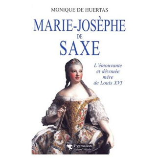 Marie-Josèphe de Saxe. L'émouvante et dévouée mère de Louis XVI