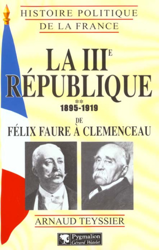 La IIIe République. Tome 2, 1895-1919 de Félix Faure à Clemenceau