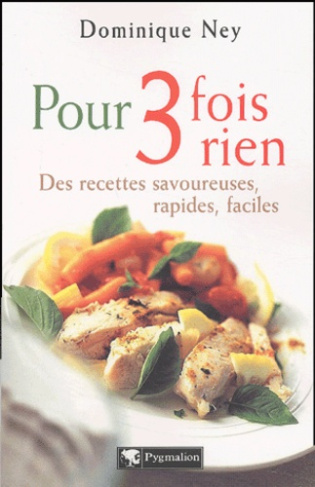 Pour 3 fois rien. Des recettes savoureuses, rapides, faciles